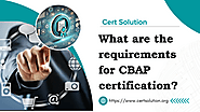 What are the requirements for CBAP certification?