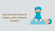 The Future of Healthcare is Here: Robotic Surgery in Ahmedabad!