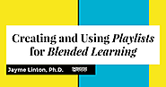 Playlists for Blended Learning