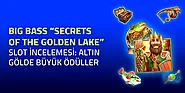 BigBrog Blog Big Bass “Secrets Of The Golden Lake” Slot İncelemesi: Altın Gölde Büyük Ödüller