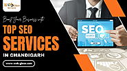 Boost Your Business with Top SEO Services in Chandigarh