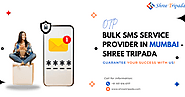 To Send OTP - Which Bulk SMS Service Provider in Mumbai is Preferable?