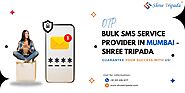 To Send OTP - Which Bulk SMS Service Provider in Mumbai is Preferable?