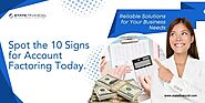 10 Signs Your Business Needs Account Factoring