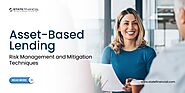 Asset Based Lending: Risk Management and Mitigation Techniques