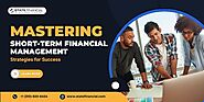 Mastering Short-Term Financial Management: Strategies for Success