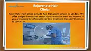 Uk Hair transplant clinics - Rejuvenate Hair Clinics