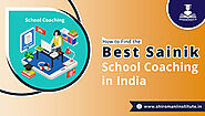 How To Find The Best Sainik School Coaching In India,