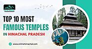 Top 10 Most Famous Temples in Himachal Pradesh 