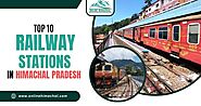 Top 10 Railway Stations in Himachal Pradesh | List 2025-26