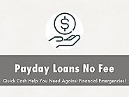 Payday Loans No Fee- Prompt Monetary Support to Meet Their Urgent Expenses