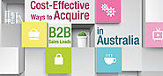 Cost-Effective Ways to Acquire Quality B2B Sales Leads in Australia - B2B Lead Generation Australia