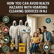 How You Can Avoid Health Hazards with Hoarding Cleaning Services In NJ