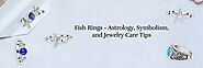 Fish Rings Revealed - Astrological Secrets, Religious Meanings, Benefits & Jewelry Care