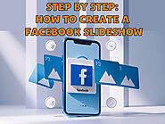 Step By Step: How To Create A Facebook Slideshow