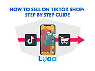 How to sell on tiktok shop: step by step guide