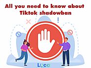 All you need to know about Tiktok shadowban