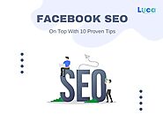 Facebook Seo: On Top With 10 Proven Tips