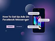 How To Set Up Ads On Facebook Messenger