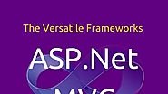 ASP.NET MVC Developers and the Versatile Frameworks