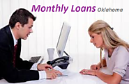 Short Term monthly loans Oklahoma- Quick Financial Deal For Everyone Borrowers