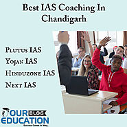 Best IAS Coaching in Chandigarh – Visit Us for Expert Insights | Blog Our Education