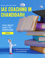 Discover the Best IAS Coaching in Chandigarh with Blog Our Education