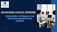 Concussion, Vestibular, and Headache Rehabilitation Courses