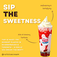 Top 10 Must-Try Dessert Places in Scarborough & Toronto — Is Rollz Ice Cream the Best? | by Rollzicecream | May, 2025...