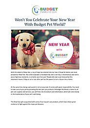 Won’t you celebrate your new year with budget pet world