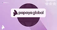 Papaya Global Review: A Deep Dive in 2025 🌐 Anywherer