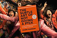 Book Review: The Subtle Art of Not Giving a F*ck By Mark Manson