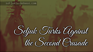 Second Crusade: Seljuk Turks Comeback? - Seljuk Turks Base