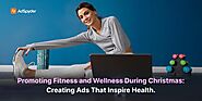 Promote Wellness with Christmas Health Ads - AdSpyder