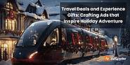 Inspire Adventure with Christmas Travel Ads - AdSpyder