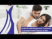 Herbal Erectile Dysfunction Treatment To Increase Sexual Pleasure In Men
