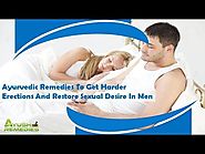 Ayurvedic Remedies To Get Harder Erections And Restore Sexual Desire In Men
