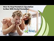 How To Stop Premature Ejaculation In Men With Herbal Remedies?