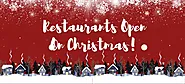 Restaurants Open on Christmas Day