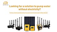 Looking for a solution to pump water without electricity