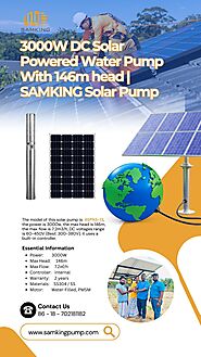 3000W DC Solar Powered Water Pump With 146m head | SAMKING Solar Pump
