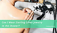 Can I Wear Sterling Silver Jewelry in the Shower? – Finding Jewelry