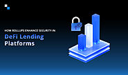 DeFi Lending Platform Development- Risk Mitigation Using Rollups