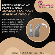 Unitron Hearing Aids Prices in Delhi – Advanced Features and Affordable Options