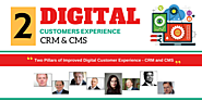 Two Pillars of Improved Digital Customer Experience – CRM and CMS