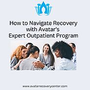 How to Navigate Recovery with Avatar’s Expert Outpatient Program