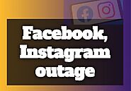 Facebook And Instagram Outage, Impact Of Outage, Users Being Logged Out | Knowledgescribe