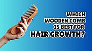 Which Wooden Comb is Best for Hair Growth? - SellersBay India