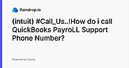 (intuit) #Call_Us..!How do i call QuickBooks PayroLL Support Phone Number? | Feature request | Raindrop.io