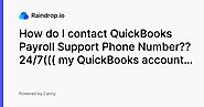 How do I contact QuickBooks Payroll Support Phone Number?? 24/7((( my QuickBooks account))) | Feature request | Raind...